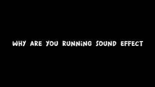 Why are you running Sound Effect | Free download | No copyright