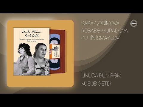 Sara Qədimova x Rübabə Muradova x Ruhin İsmayılov — \