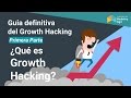 ¿Qué es el growth hacking? Ejemplos prácticos para atraer crecimiento a tú negocio - Parte I