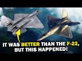 Yf23  pourquoi lusaf atelle rejet cette bte si elle tait mieux que le f22 raptor 