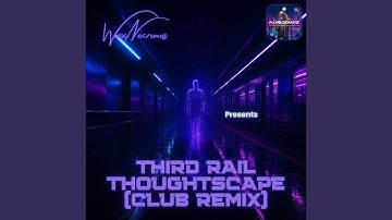 Third Rail Thoughtscape (SubBass Rewire)