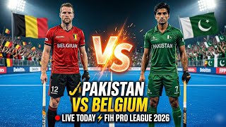 Pakistan vs Belgium LIVE Today | Belgium VS Pakistan Live FIH Pro League 2026 | Pool Match