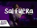 Sal Fuera - Nancy Amancio Live