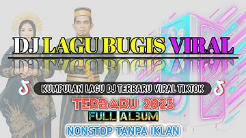 DJ Lagu Bugis Terbaru 2025 | Full Album Viral TikTok