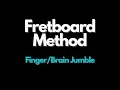 Fretboard Method - Finger/Brain Jumble