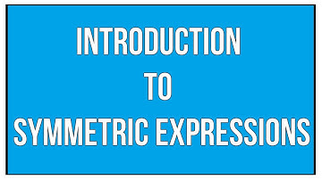 What Are Symmetric Expressions ? A Brief Introduction - Maths Algebra