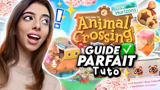 LE GUIDE POUR COMMENCER PARFAITEMENT ANIMAL CROSSING NEW HORIZONS ! ✨