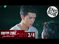 [Eng Sub] Friend Zone 2 Dangerous Area | EP.11 [3/4]