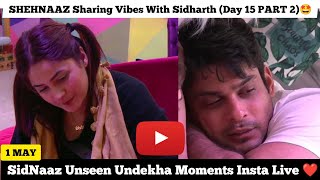 (DAY 15 PART 2) Shehnaaz Sharing Vibes with Sidharth😇 SidNaaz USUD Moments♥️SidNaaz Fans Insta Live🤩