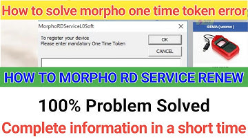 How to solve morpho one time token error | How to morpho rd service renew