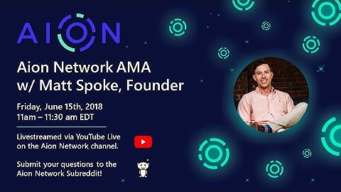 Aion Network AMA with Matt Spoke moderated by Aion Community Managers