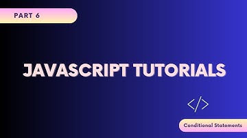 JavaScript Tutorials|Part 6| JavaScript Conditional Statements