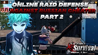 Online Raid Defense Part 2 Against RUSSIAN CHEATERS Last Island of Survival  Last Day Rules Survival