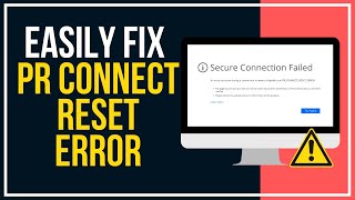 how to fix pr_connect_reset_error in windows 10 & windows 11?