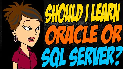 Should I Learn Oracle or SQL Server?