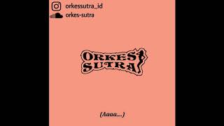 Orkes Sutra - Wanita Penggoda Iman (Pertama Banget)