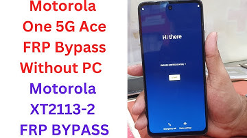 Motorola One 5G Ace FRP Bypass Without PC - Motorola XT2113-2 Frp Bypass - Motorola One 5G Ace