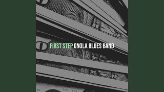 Video thumbnail of "Gnola Blues Band - See Me in the Evening"