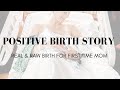 POSITIVE BIRTH STORY: Real Raw Unmedicated Birth for First Time Mom