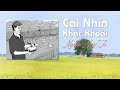 CÁI NHÌN KHẮC KHOẢI - NGUYỄN NGỌC TƯ | AUDIOBOOK