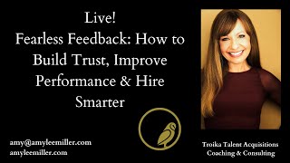 Fearless Feedback: How to Build Trust, Improve Performance & Hire Smarter