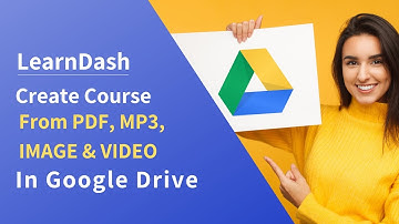 Create Learndash Course From PDF, MP3, Images, Video Stored on Google Drive