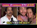 Sumbul touqeer  fahmaan khan became friends again  papa touqeers epic reaction