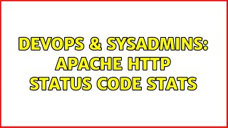 DevOps & SysAdmins: Apache http status code stats (3 Solutions!!)