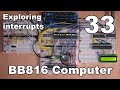 #33 - Exploring interrupts - BB816 Computer