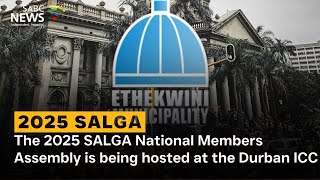 The 2025 SALGA National Members Assembly is being hosted at the Durban ICC