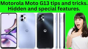 Motorola Moto G13 tips and tricks. Hidden and special features
