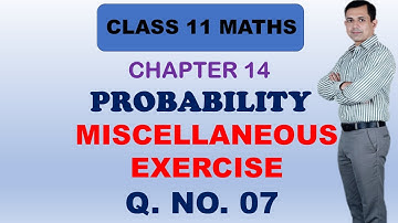 Q7 Miscellaneous Chapter14 (Probability) Class 11 Maths