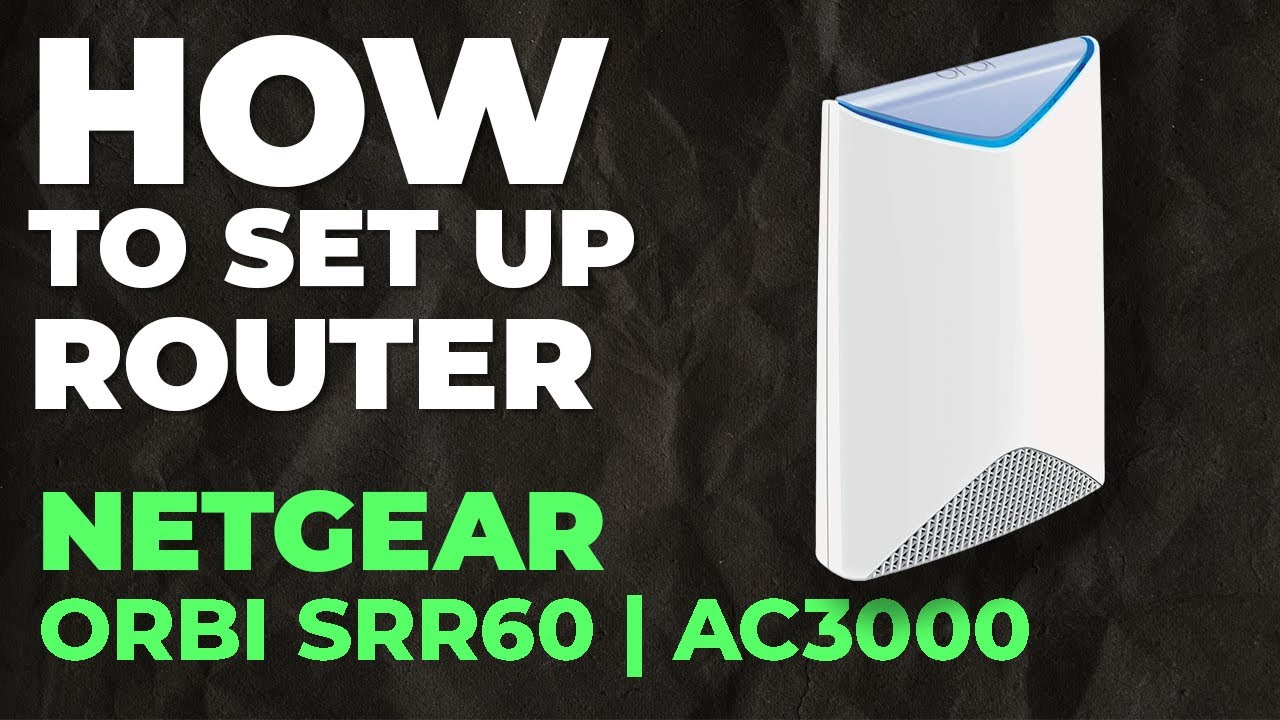 ✅ Как настроить NETGEAR Orbi SRR60 | Как настроить WiFi-маршрутизатор NETGEAR AC3000 Orbi SRR60