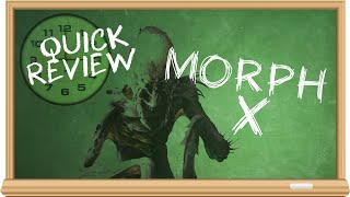 Morph X - Quick Reviews
