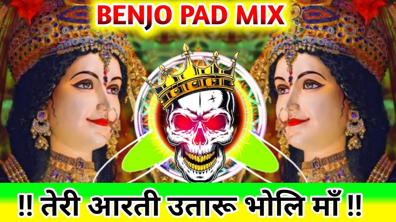 Teri Aarti Utaru Bholi Ma X Banjo Octapad Mix Navratri 2023  24 Banjo Dj Dhumaal Mix