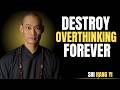 5 WAYS TO DESTROY OVERTHINKING FOREVER | SHI HENG YI'S POWERFUL GUIDE TO INNER PEACE & MENTALCLARITY