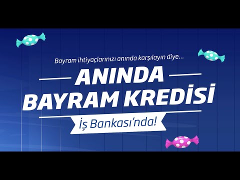 Bayram ihtiyaçlarınız için Anında Bayram Kredisi İşCep’te!