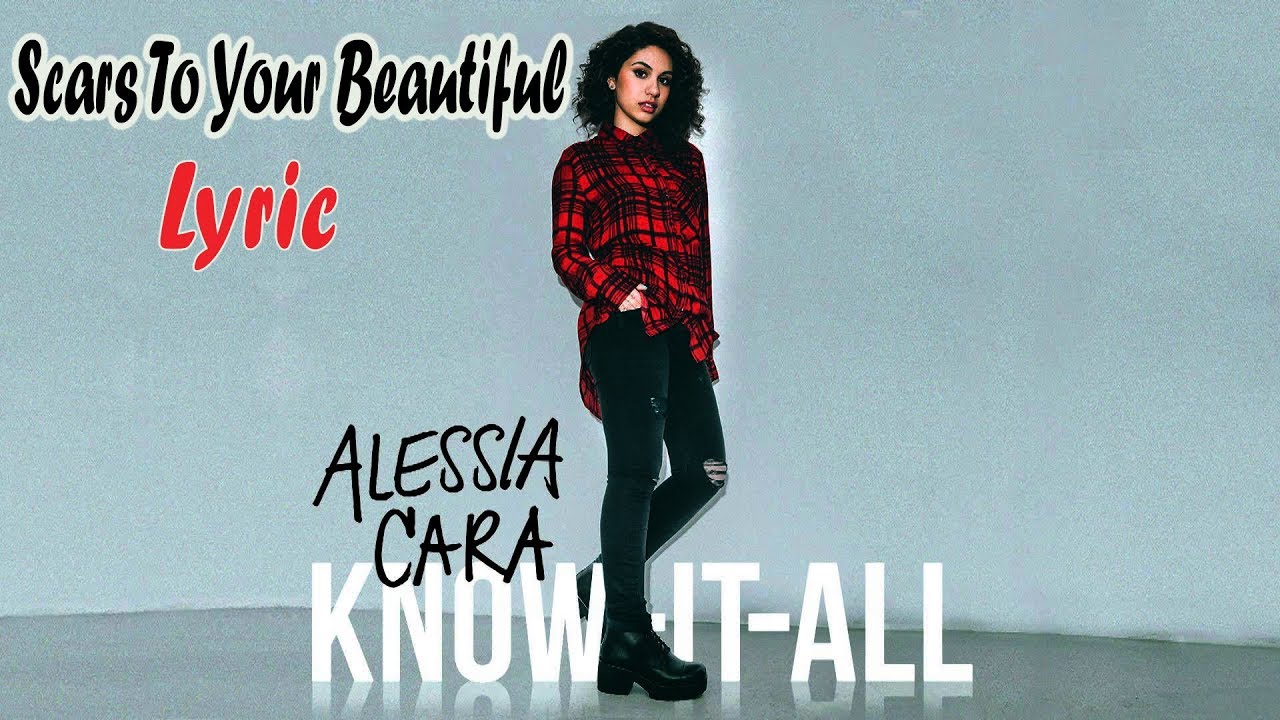 Alessia Cara Scars To Your Beautiful [LYRIC] YouTube