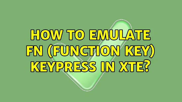 How to emulate Fn (function key) keypress in xte?