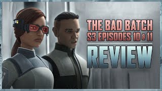 The Bad Batch Season 3 Episodes 10 & 11 Review  |  TTM Ep. 214