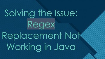 Solving the Issue: Regex Replacement Not Working in Java