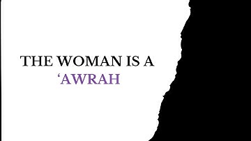 The Woman Is A ‘Awrah. What Does This Mean? | Shaytan Deception || Ustadh AbdulRahman Hassan
