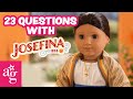 23 Questions With Josefina Montoya | @American Girl