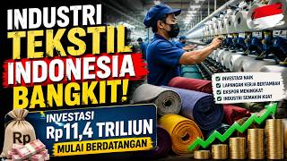 INDONESIA’S TEXTILE INDUSTRY RISES! Rp11.4 Trillion in Investments Start Rolling In