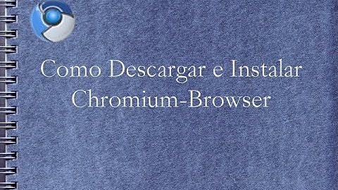 Tutorial como descargar e instalar chromium-browser en canaima