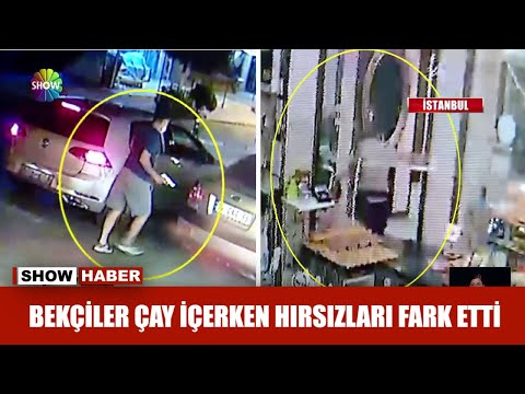 Bekçiler çay içerken hırsızları fark etti