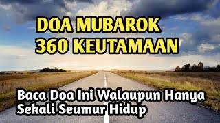 DOA MUBAROK 360 KEUTAMAAN.