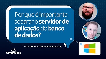 Por que é importante separar o servidor de aplicação do banco de dados | SaveinCloud