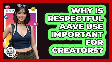 Why Is Respectful AAVE Use Important For Creators? - Trend Unwrapper