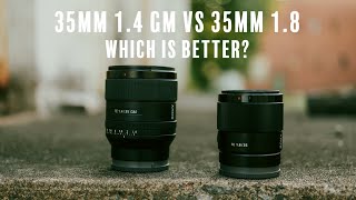 Sony 35mm 1.4 GM vs 35mm 1.8  Which lens is better for Photography?